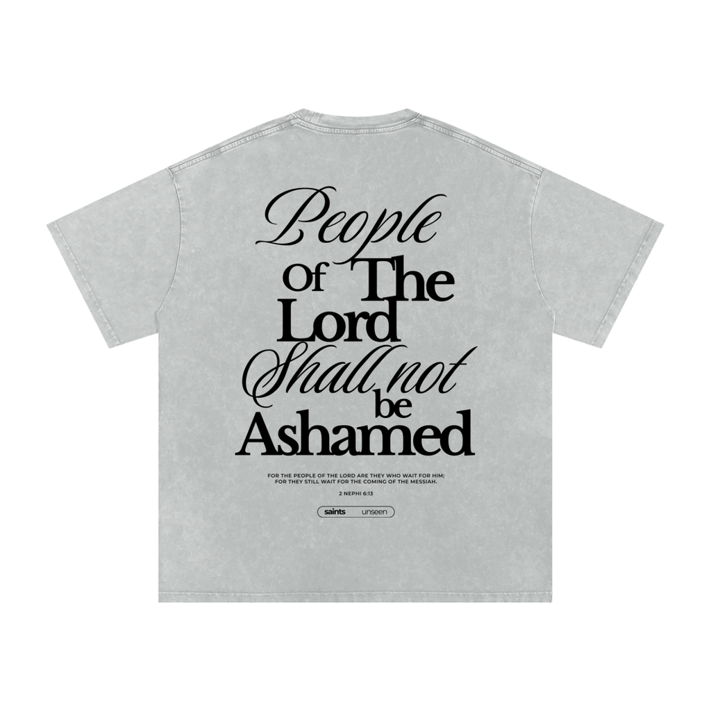 "People of the Lord Shall Not Be Ashamed" Oversized Washed 100% Cotton Tee