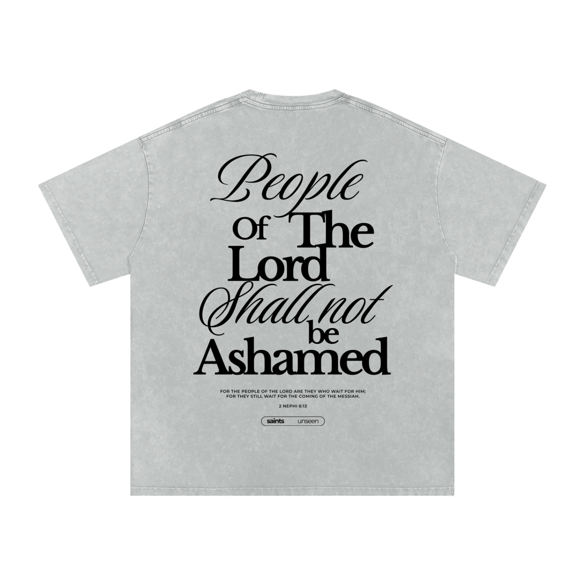"People of the Lord Shall Not Be Ashamed" Oversized Washed 100% Cotton Tee