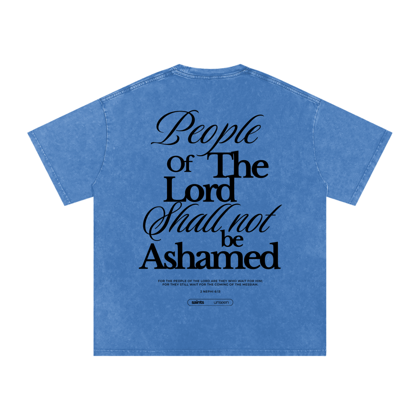 "People of the Lord Shall Not Be Ashamed" Oversized Washed 100% Cotton Tee