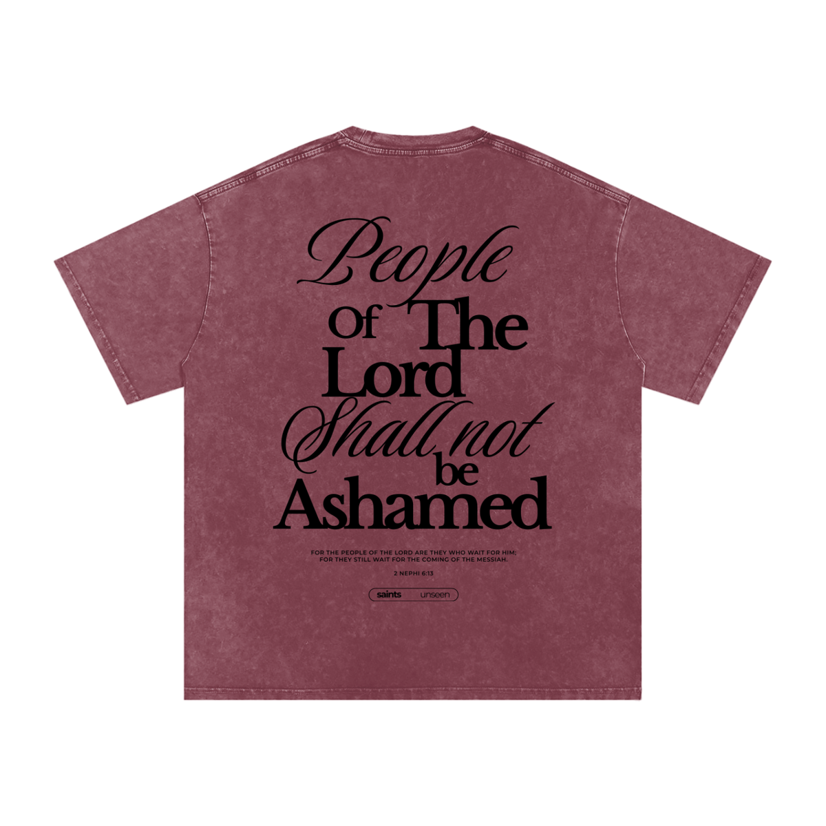 "People of the Lord Shall Not Be Ashamed" Oversized Washed 100% Cotton Tee